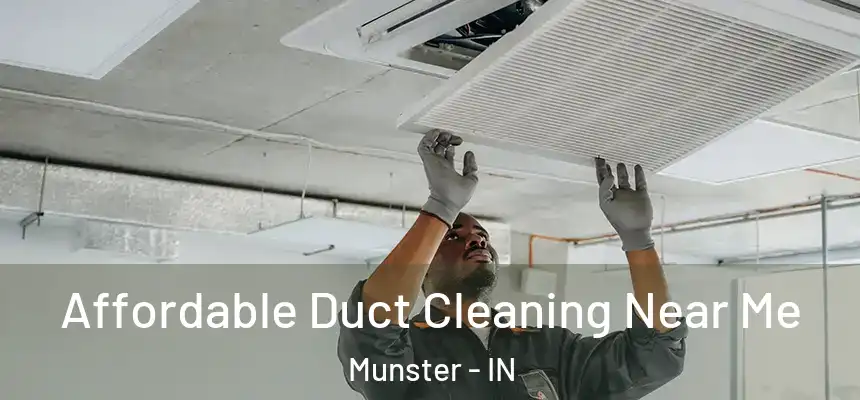  Affordable Duct Cleaning Near Me Munster - IN