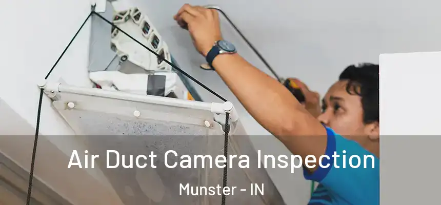  Air Duct Camera Inspection Munster - IN