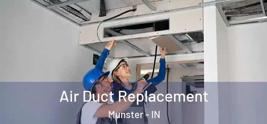  Air Duct Replacement Munster - IN