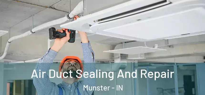  Air Duct Sealing And Repair Munster - IN