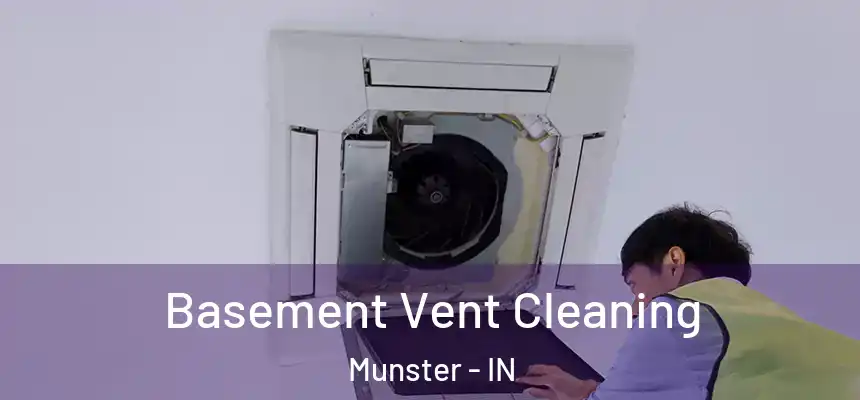  Basement Vent Cleaning Munster - IN