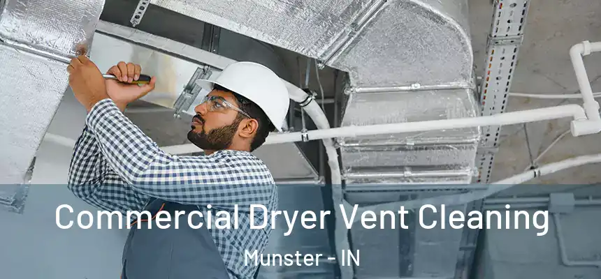  Commercial Dryer Vent Cleaning Munster - IN