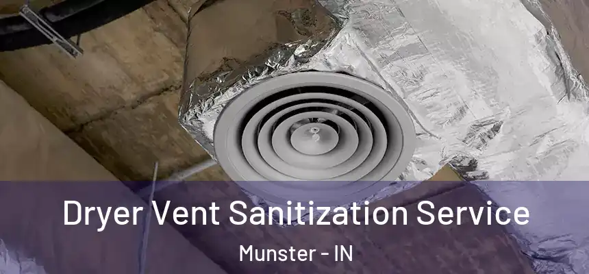 Dryer Vent Sanitization Service Munster - IN