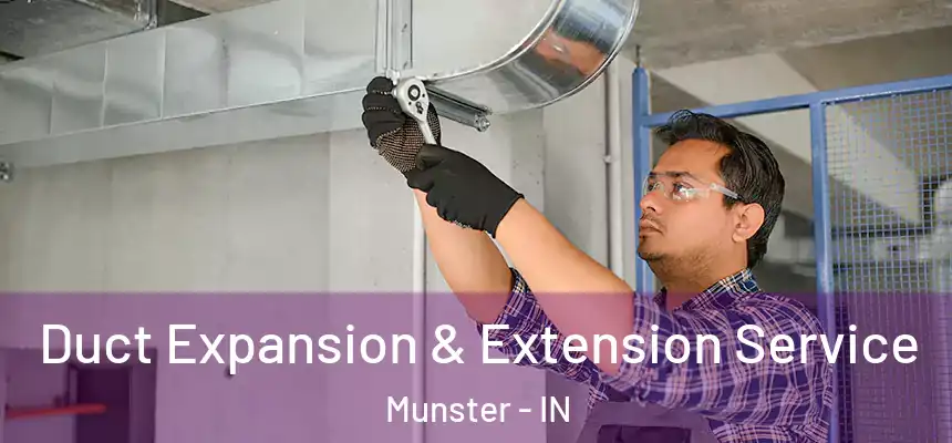  Duct Expansion & Extension Service Munster - IN
