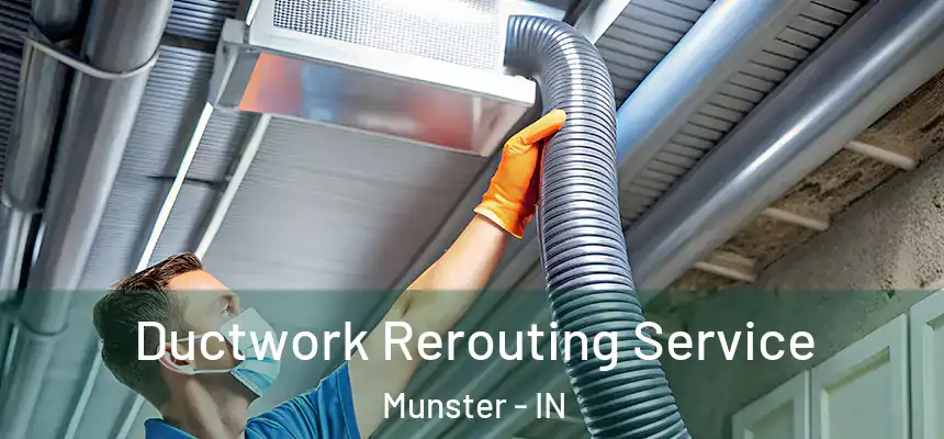  Ductwork Rerouting Service Munster - IN