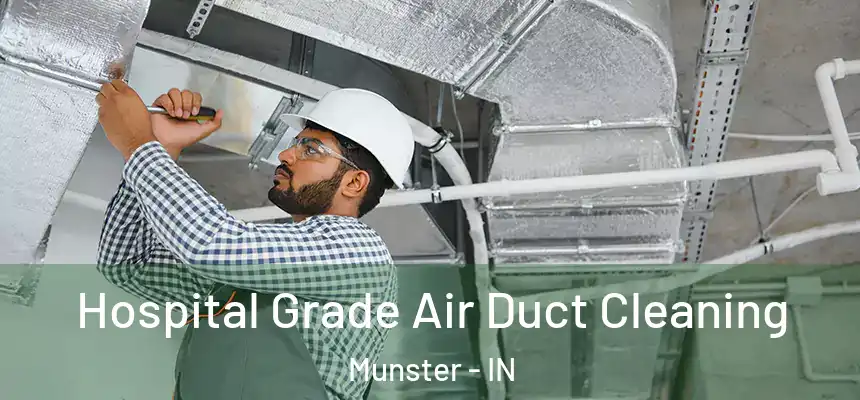  Hospital Grade Air Duct Cleaning Munster - IN