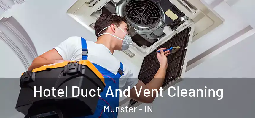  Hotel Duct And Vent Cleaning Munster - IN