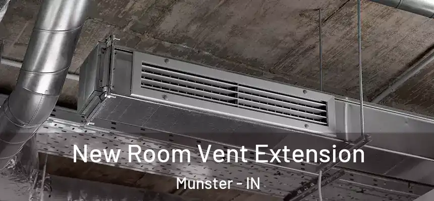  New Room Vent Extension Munster - IN