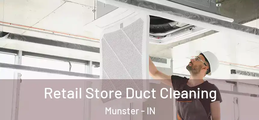  Retail Store Duct Cleaning Munster - IN