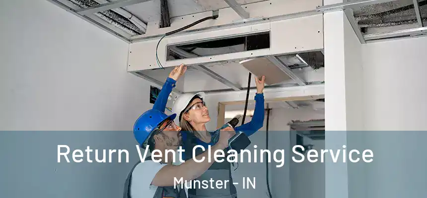  Return Vent Cleaning Service Munster - IN