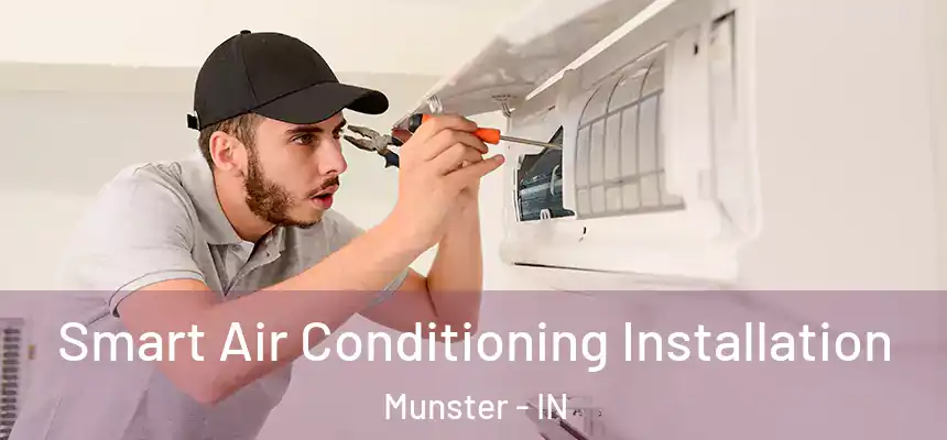  Smart Air Conditioning Installation Munster - IN