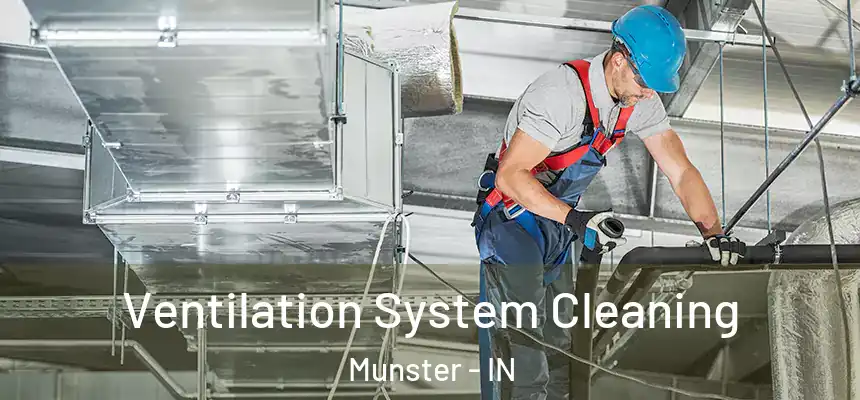  Ventilation System Cleaning Munster - IN