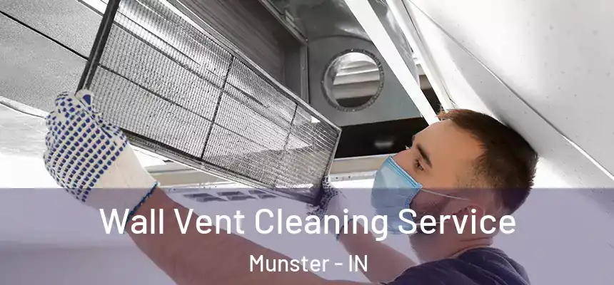 Wall Vent Cleaning Service Munster - IN